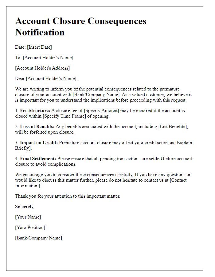 Letter template of consequences for premature account closure.