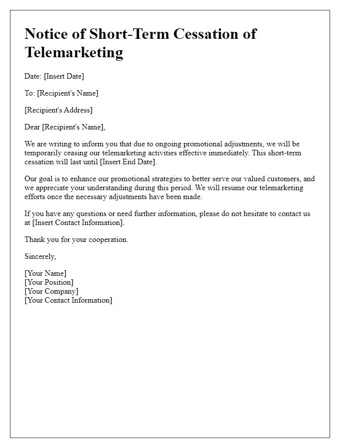 Letter template of short-term cessation of telemarketing for promotional adjustment.