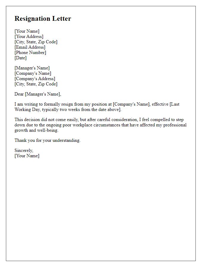 Letter template of resignation prompted by poor workplace circumstances.