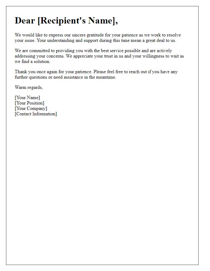 Letter template of gratitude for your patience as we resolve your issue.