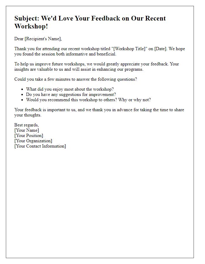 Letter template of follow-up seeking feedback on workshop attendance.