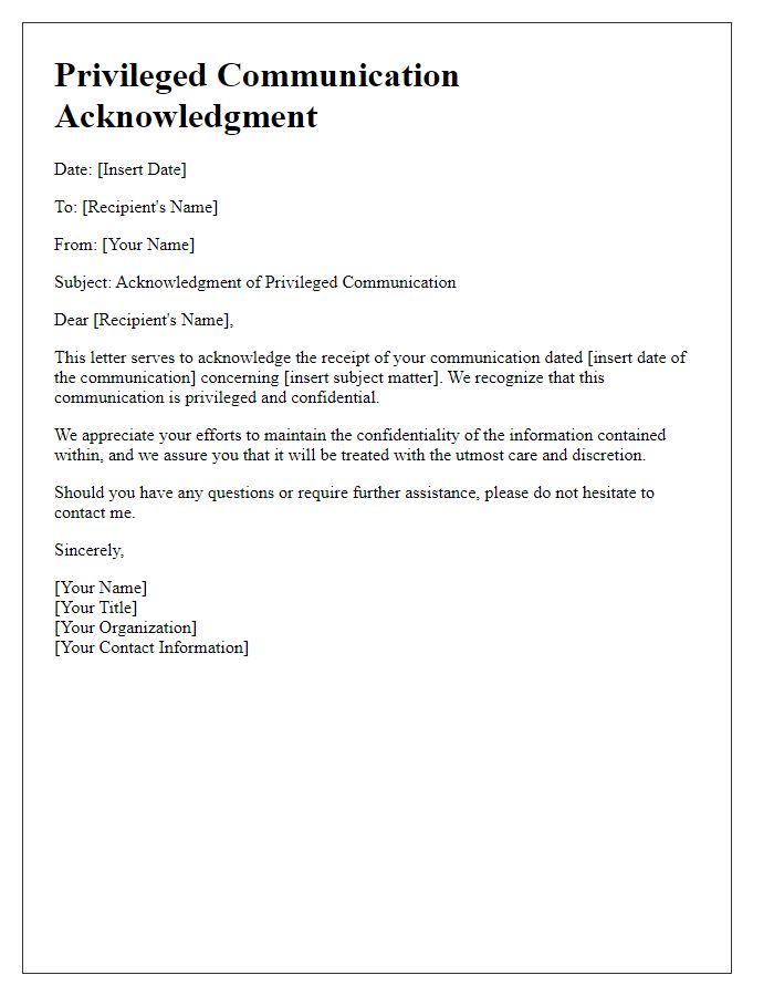 Letter template of privileged communication acknowledgment.