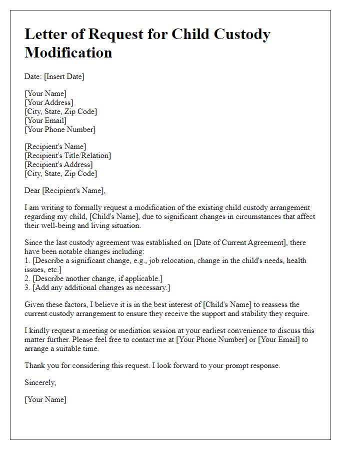 Letter template of request for child custody modification due to changed circumstances.