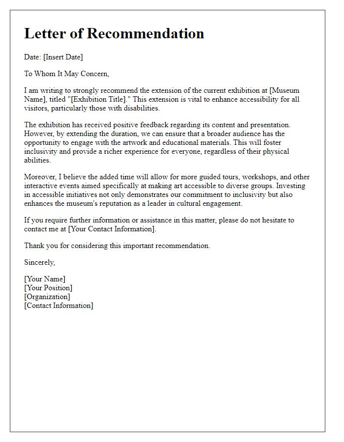 Letter template of recommendation for museum exhibition extension to enhance accessibility.