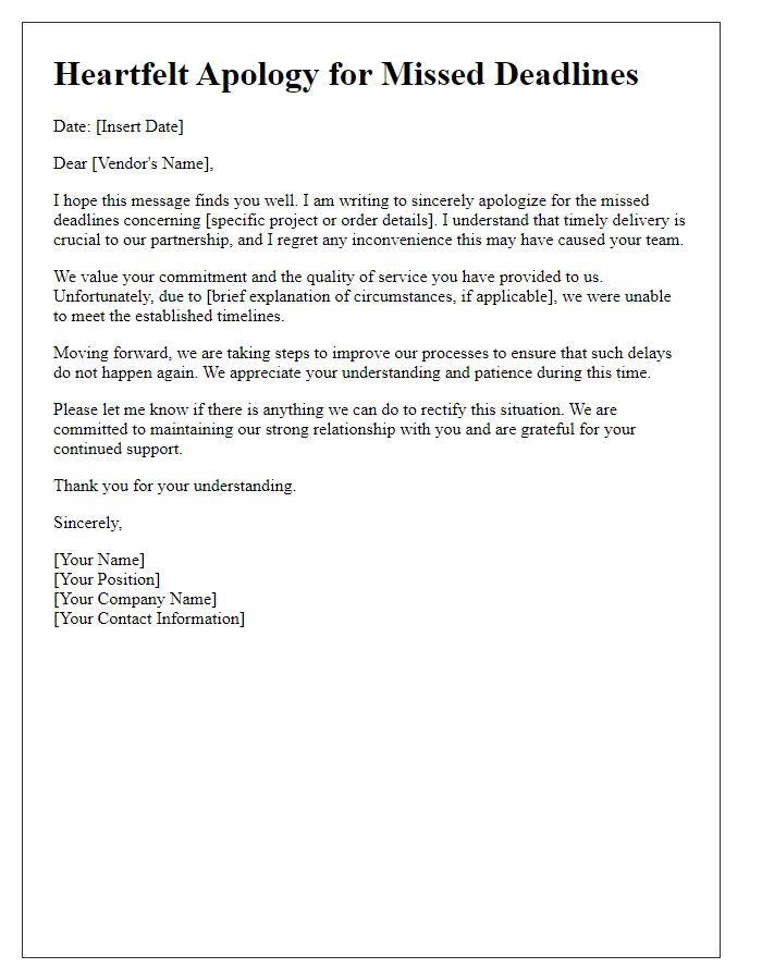 Letter template of heartfelt apology to a vendor for missed deadlines.