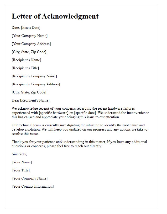Letter template of acknowledgment for hardware failure concerns.
