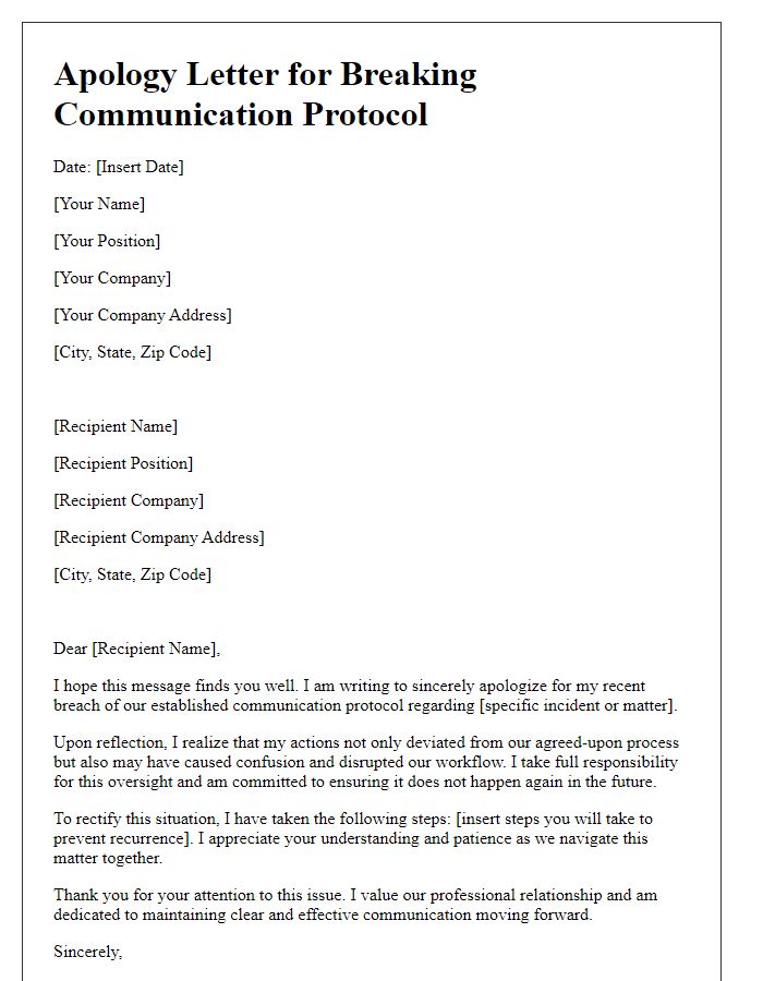 Letter template of professional apology for breaking communication protocol.