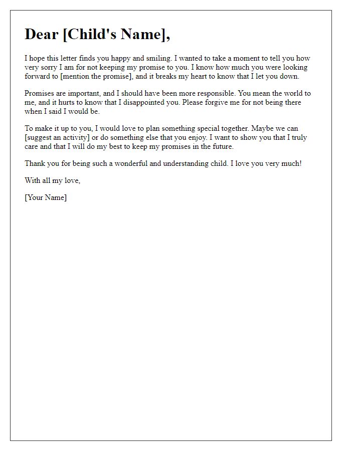 Letter template of heartfelt apology to a child for not keeping a promise