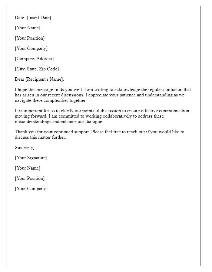 Letter template of acknowledgment for regular confusion in our discussions.