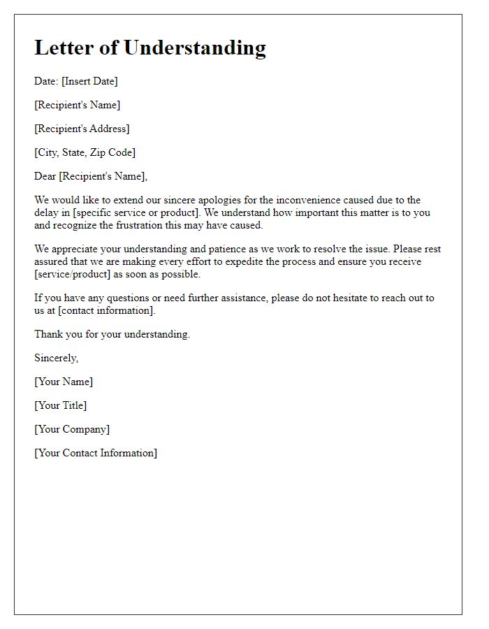 Letter template of understanding for inconvenience caused by delay.