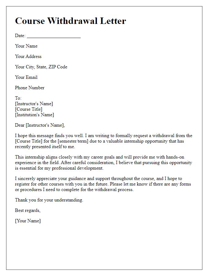 Letter template of course withdrawal for pursuing an internship opportunity.