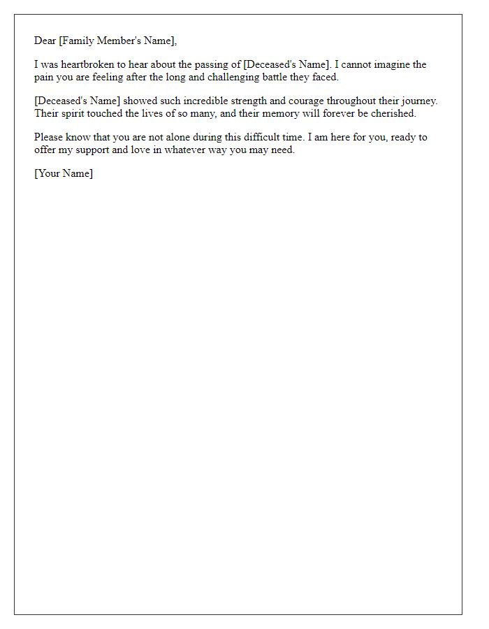 Letter template of compassionate sympathy for a family member grieving after a medically fought battle.