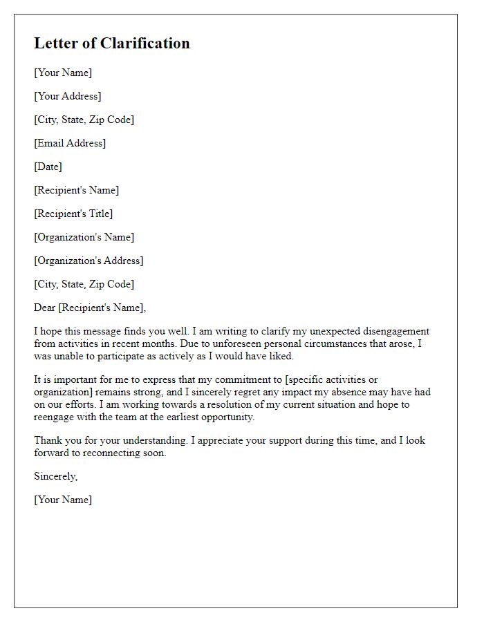 Letter template of clarifying my unexpected disengagement from activities.