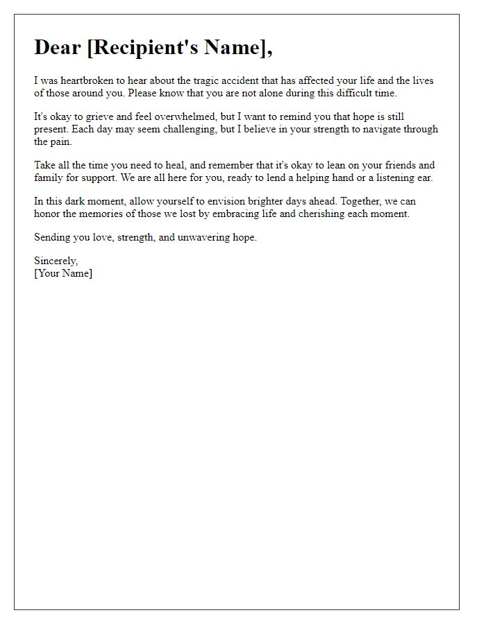 Letter template of encouragement and hope following a tragic accident.