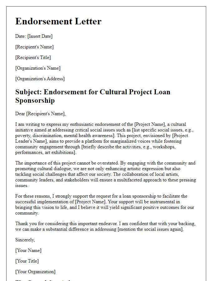 Letter template of endorsement for cultural project loan sponsorship addressing social issues.