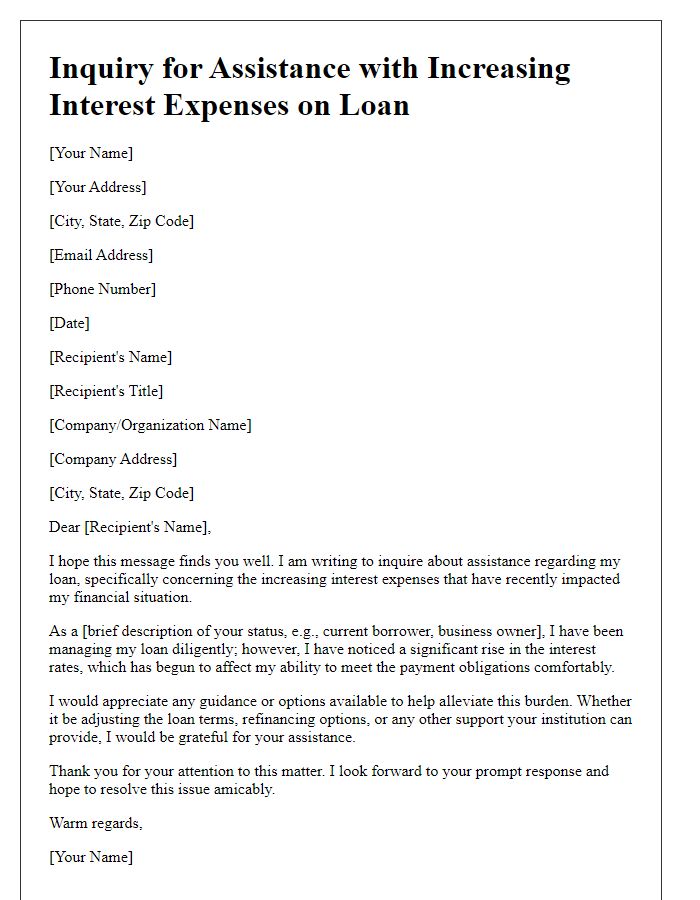 Letter template of inquiry for assistance with increasing interest expenses loan