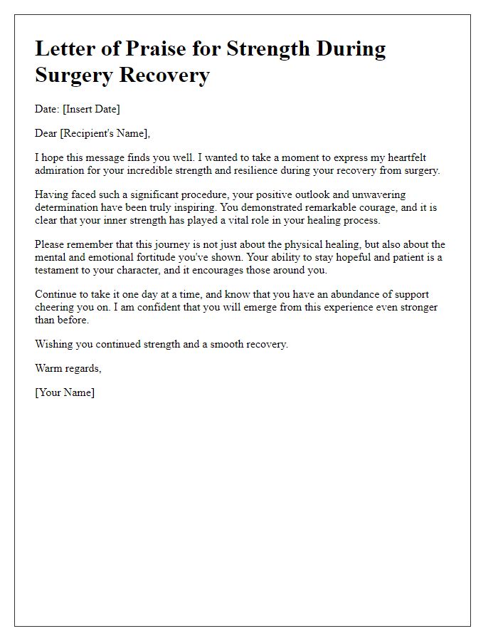 Letter template of praise for your strength during surgery recovery.