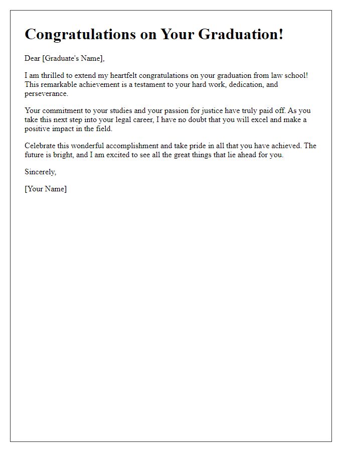 Letter template of praise for your successful law school graduation.