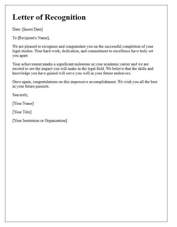 Letter template of recognition for the completion of your legal studies.