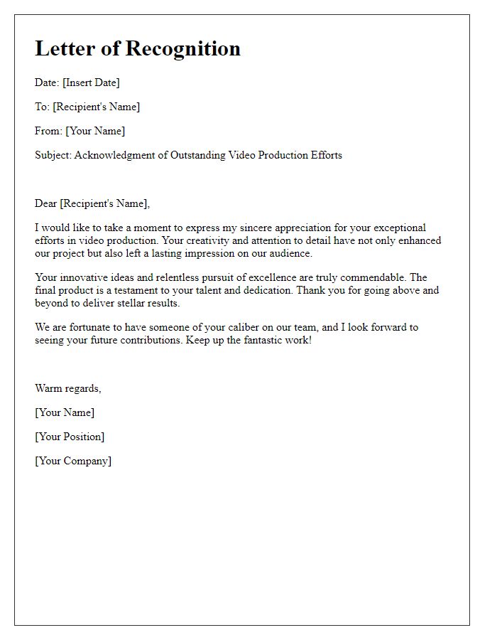 Letter template of recognition for your stellar video production efforts.