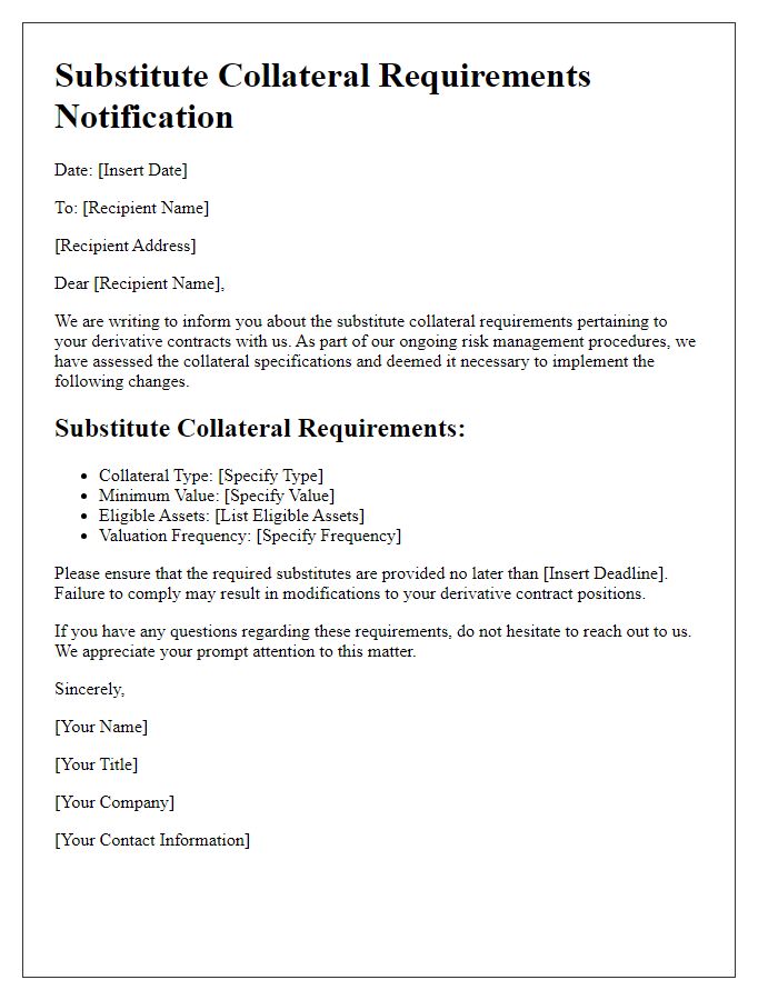 Letter template of substitute collateral requirements for derivative contracts