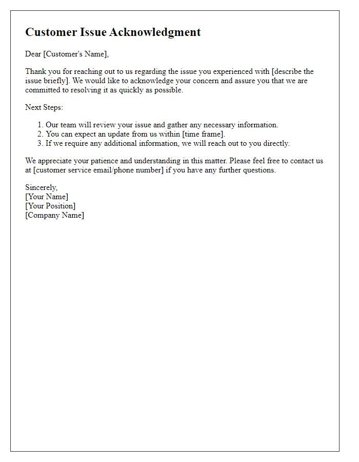 Letter template of customer issue acknowledgment and next steps.