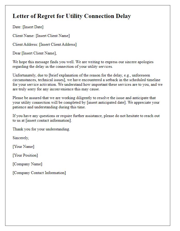 Letter template of regret regarding utility connection delay for client.