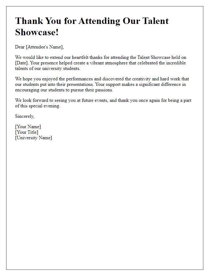 Letter template of thank you for university student talent showcase attendees.