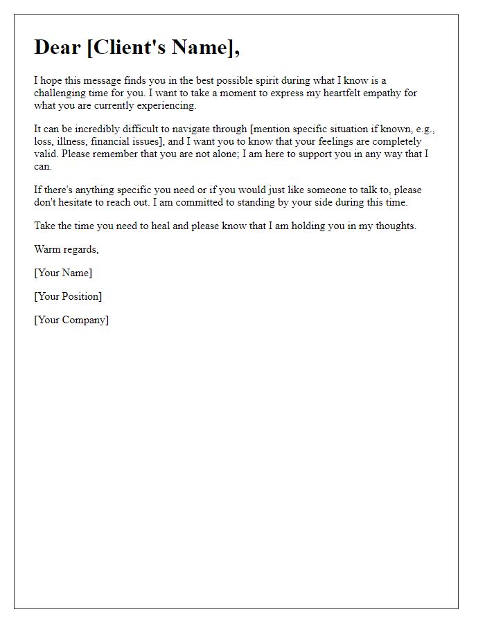 Letter template of empathy for a client's difficult time.