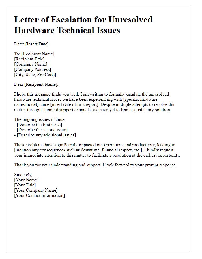 Letter template of escalation for unresolved hardware technical issues.