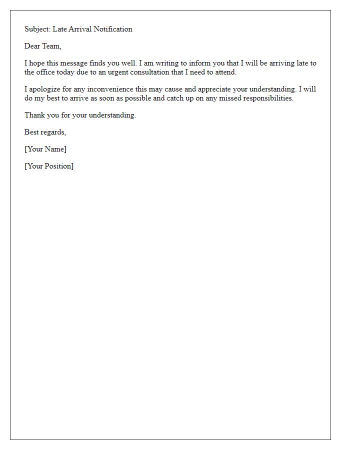 Letter template of notifying the team about arriving late due to an urgent consultation.