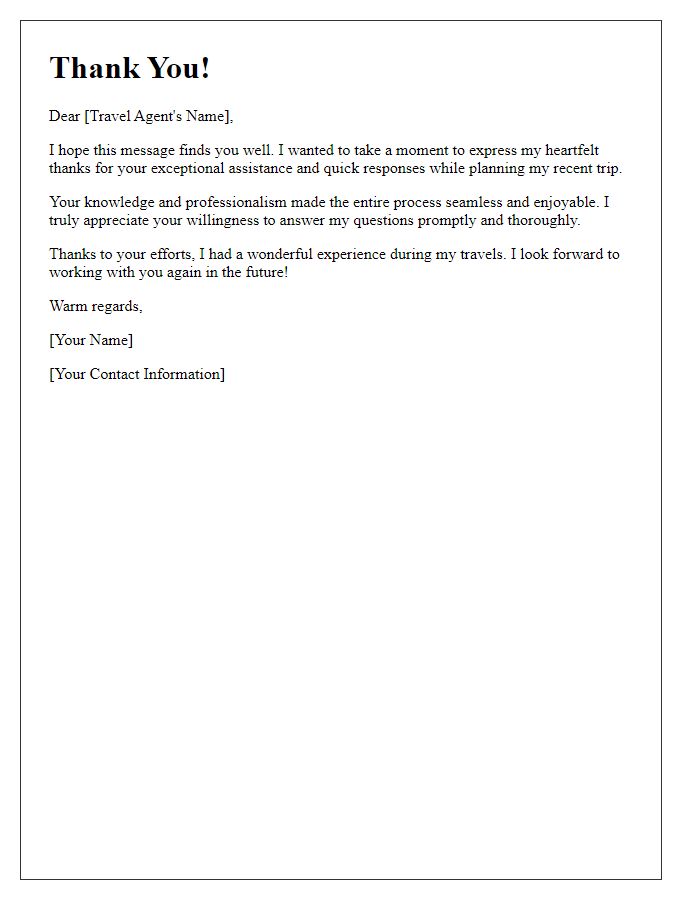 Letter template of thanks for a travel agent's quick responses and assistance.