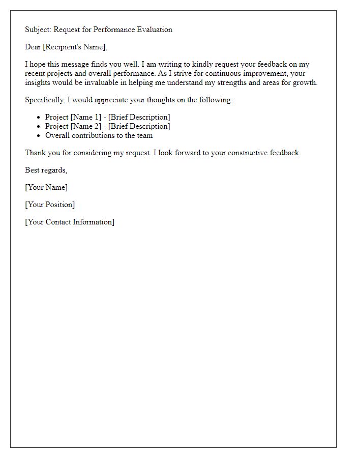 Letter template of asking for evaluation on my recent projects and overall performance.