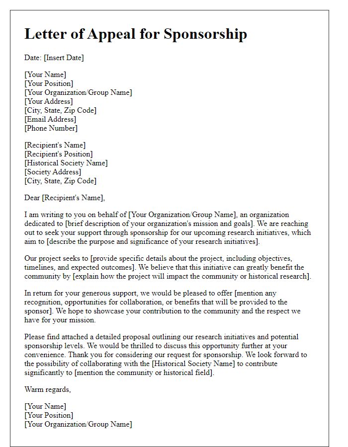 Letter template of appeal for historical society sponsorship for research initiatives.