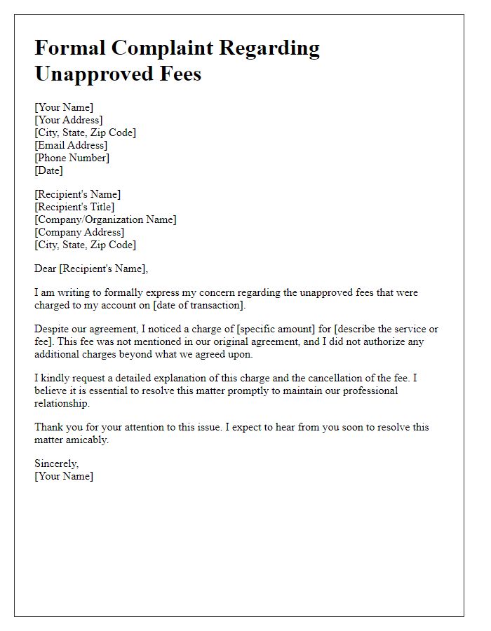 Letter template of formal complaint concerning unapproved fees.