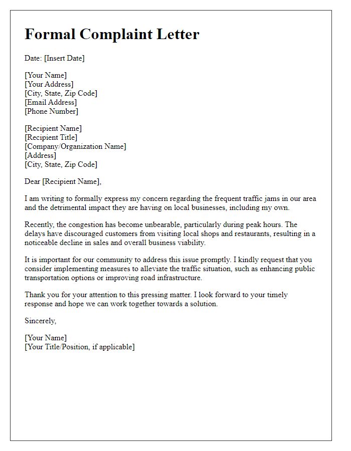 Letter template of formal complaint about the frequent traffic jams impacting local businesses.