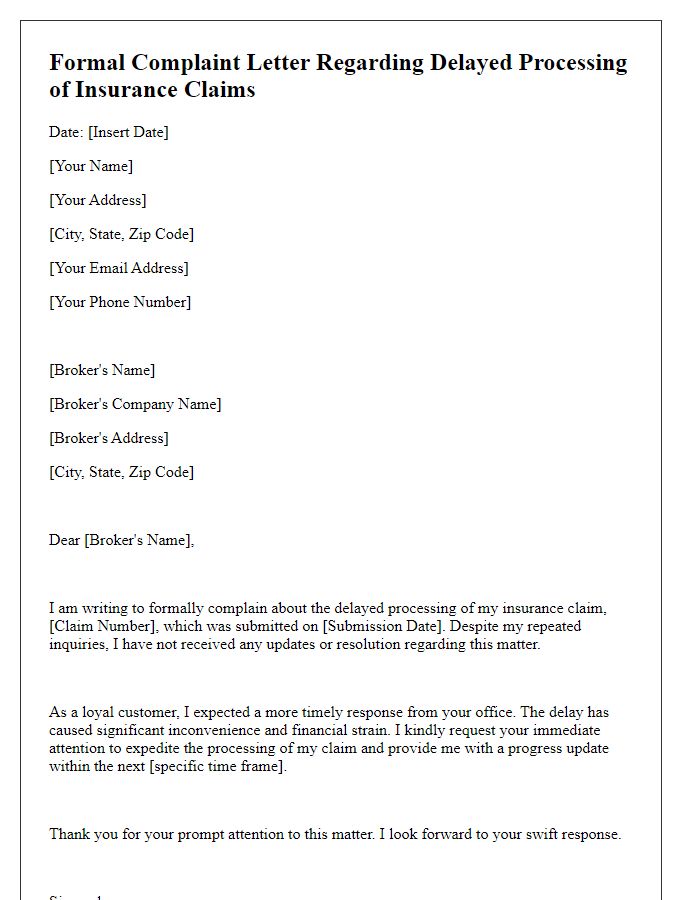 Letter template of formal complaint regarding delayed processing of insurance claims by broker.