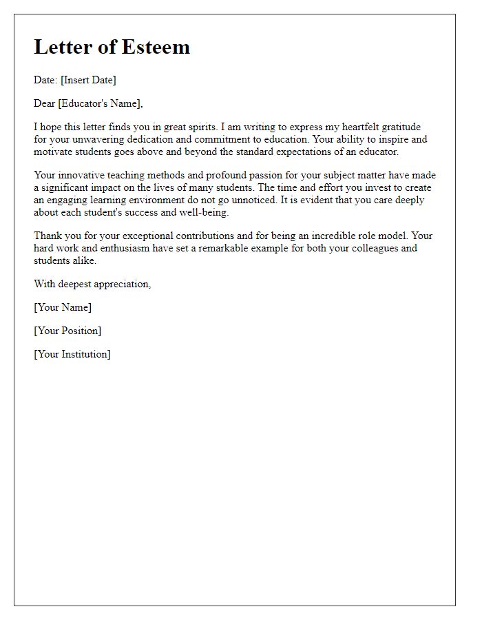 Letter template of esteem for educators who go above and beyond.