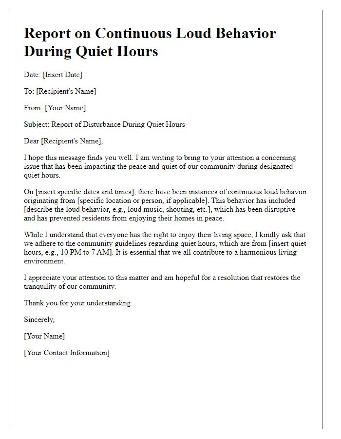 Letter template of report for continuous loud behavior during quiet hours.