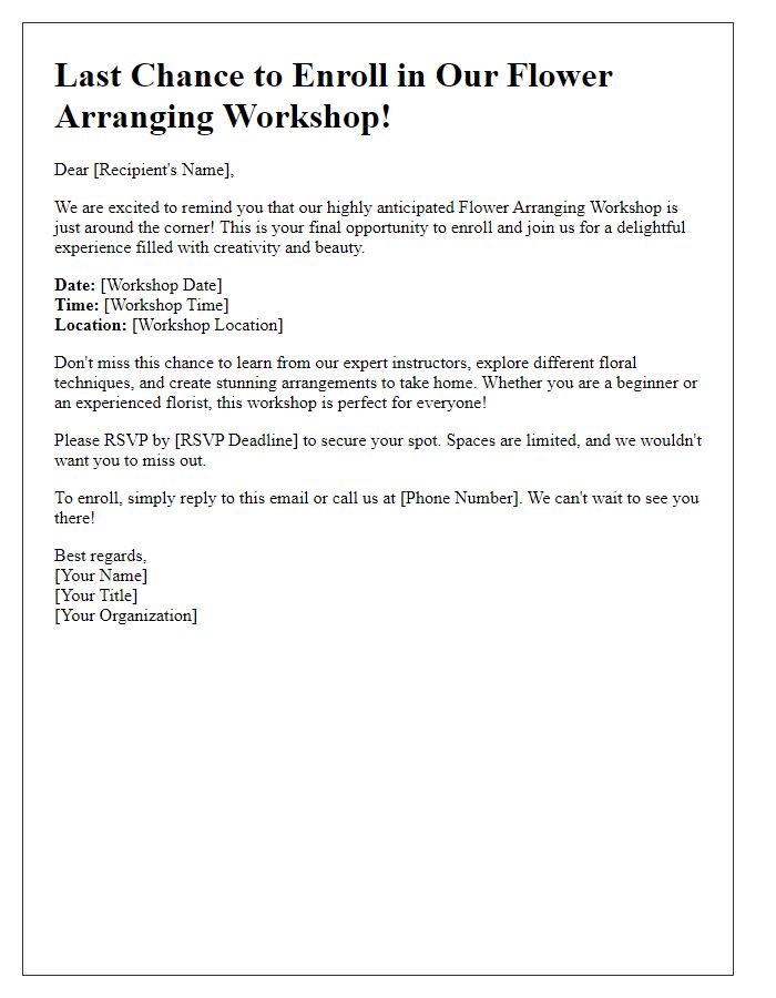 Letter template of last chance to enroll in flower arranging workshop!