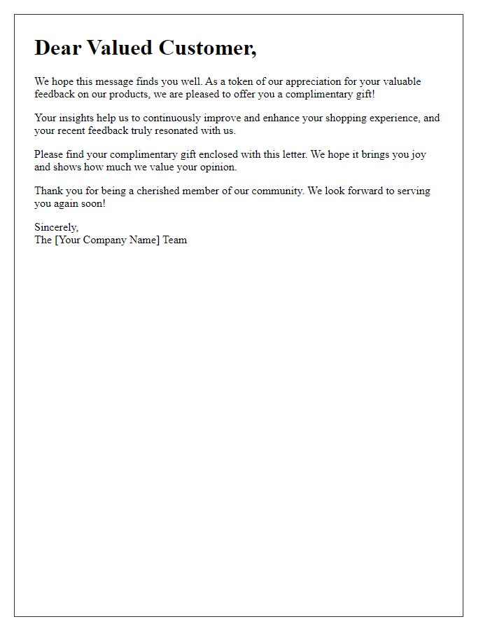 Letter template of complimentary gift with purchase for customer feedback appreciation.